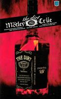 The dirt : bek&auml;nnelser fr&aring;n v&auml;rldens mest &ouml;k&auml;nda rockband / M&ouml;tley Cr&uuml;e med Neil Strauss