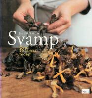 Svamp : &ouml;ver 70 l&auml;ckra recept