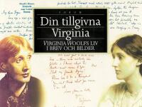 Din tillgivna Virginia. Virginia Woolfs liv i brev och bilder