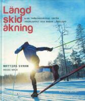 L&auml;ngdskid&aring;kning : en tr&auml;ningsguide inf&ouml;r Vasaloppet och andra l&aring;nglopp
