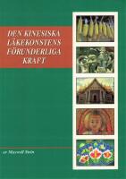 Den kinesiska l&auml;kekonstens f&ouml;runderliga kraft