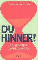 Du hinner! - ta makten &ouml;ver din tid