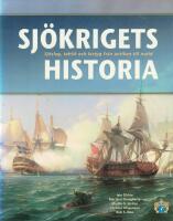 Sj&ouml;krigets historia : sj&ouml;slag, taktik och fartyg fr&aring;n antiken till nutid