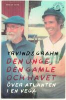 Den unge, den gamle och havet  : &ouml;ver Atlanten i en Vega