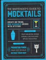 Bartenders guide to mocktails - create on-trend, non-alcoholic drinks with