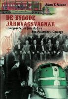 De byggde j&auml;rnv&auml;gsvagnar : emigranterna fr&aring;n Ryfors hos Pullmans i Chicago