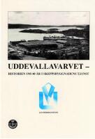 Uddevallavarvet : historien om 40 &aring;r i skeppsbyggnadens tj&auml;nst