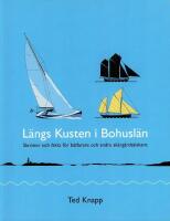 L&auml;ngs kusten i Bohusl&auml;n : skr&ouml;nor och fakta f&ouml;r b&aring;tfarare och andra sk&auml;rg&aring;rds&auml;lskare: en bok