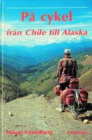 P&aring; cykel fr&aring;n Chile till Alaska