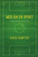 Mer &auml;n en sport : fotbollens matematik