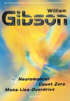 Neuromancer ; Count Zero ; Mona Lisa overdrive