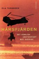 H&aring;rsfj&auml;rden : Det hemliga ub&aring;tskriget mot Sverige