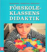 F&ouml;rskoleklassens didaktik : m&ouml;jligheter och utmaningar