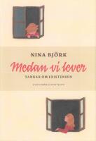 Medan vi lever : tankar om existensen