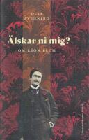 &Auml;lskar ni mig? : Om L&eacute;on Blum