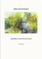 Kilen mot Kattegatt : historia i S&auml;ve&aring;ns dalg&aring;ng : en ber&auml;ttelse om dramatiska och krigiska skeenden under 1500- och 1600-talen i den smala kilen mot Kattegatt, inkl&auml;md mellan danska Halland och norska Viken, Bohusl&auml;n, och om striderna i L&ouml;d&ouml;se, Nyl&ouml;se, &Ouml;