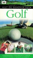 Golf - [golfbanor, t&auml;vlingar, teknik, utrustning, regler & etikett]