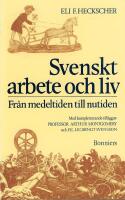 Svenskt arbete och liv - fr&aring;n medeltiden till nutid