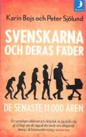 Svenskarna och deras f&auml;der - de senaste 11 000 &aring;ren