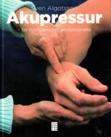 Akupressur : f&ouml;r nyb&ouml;rjare och professionella