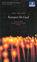 Kampen f&ouml;r Gud - fundamentalism inom judendom, kristendom och islam