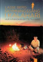 Skymningss&aring;ng i Kalahari. Hur m&auml;nniskan bytte tillvaro