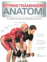 Styrketr&auml;ningens anatomi - [75 &ouml;vningar som ger maximalt resultat]