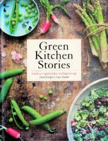 Green kitchen stories - l&auml;ckra vegetariska vardagsrecept