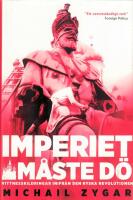 Imperiet m&aring;ste d&ouml; : vittnesskildring fr&aring;n den ryska revolutionen