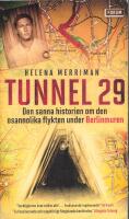 Tunnel 29 : den sanna historien om den osannolika flykten under Berlinmuren