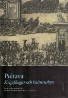 Poltava : krigsf&aring;ngar och kulturutbyte