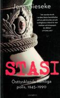 Stasi : &Ouml;sttysklands hemliga polis, 1945-1990