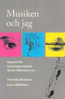 Musiken och jag - rapport fr&aring;n forskningsprojektet Musik i m&auml;nniskors liv