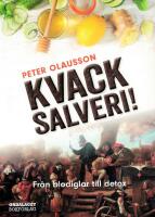 Kvacksalveri! : fr&aring;n blodiglar till detox