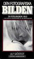 Den fotografiska bilden - en fotol&auml;robok i bild men ocks&aring; en inspirationsk&auml;lla f&ouml;r alla fotointresserade