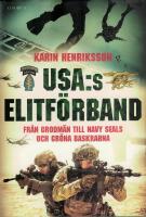 USA:s elitf&ouml;rband : fr&aring;n grodm&auml;n till Navy Seals och Gr&ouml;na baskrarna