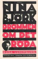 Dr&ouml;mmen om det r&ouml;da - Rosa Luxemburg, socialism, spr&aring;k och k&auml;rlek