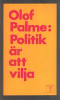 Politik &auml;r att vilja
