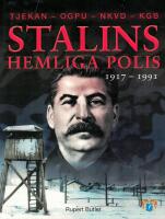 Stalins hemliga polis - Tjekan, OGPU, NKVD, KGB : fr&aring;n 1917 till 1991