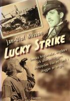 Lucky Strike : svenska krigsbrudar, krigsbarn och allierade flygare. Brottstycken fr&aring;n ett land i skuggan av kriget