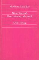 &Ouml;vervakning och straff - f&auml;ngelsets f&ouml;delse