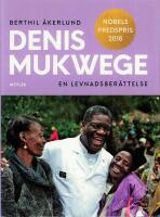 Denis Mukwege - en levnadsber&auml;ttelse