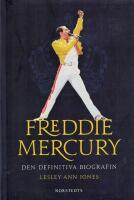 Freddie Mercury - den definitiva biografin