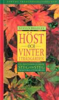 H&ouml;st och vinter i tr&auml;dg&aring;rden - [en &aring;rstidshandbok steg f&ouml;r steg]