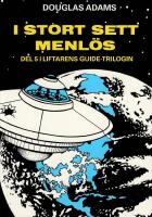 I stort sett menl&ouml;s - [del 5 i Liftarens guide-trilogin]