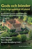 Gods och b&ouml;nder fr&aring;n h&ouml;gmedeltid till nutid - kontinuitet genom omvandling p&aring; Vittsk&ouml;vle och andra sk&aring;nska gods