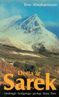 Detta &auml;r Sarek - [vandringar, bestigningar, geologi, fauna, flora]