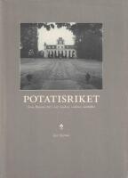 Potatisriket - Stora Bjurum 1857-1917 : jorden, makten, samh&auml;llet