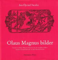 Olaus Magnus bilder - utsnitt ur Olaus Magnus historia om de nordiska folken muntert kommenterade av Jan-&Ouml;jvind Swahn