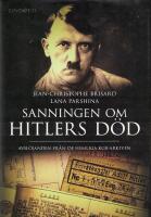 Sanningen om Hitlers d&ouml;d - avsl&ouml;janden fr&aring;n de hemliga KGB-arkiven